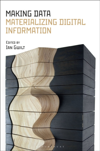 Book cover of: Making Data. By: Ian Gwilt