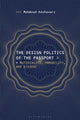 Book cover of: Design Politics of the Passport. By: Mahmoud Keshavarz