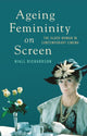 Book cover of: Ageing Femininity on Screen. By: Niall Richardson
