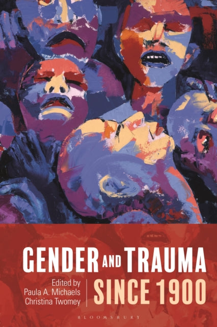 Book cover of: Gender and Trauma since 1900. By: Paula A. Michaels