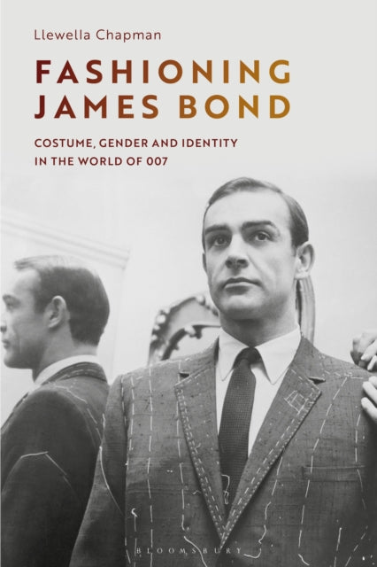 Book cover of: Fashioning James Bond. By: Llewella Chapman