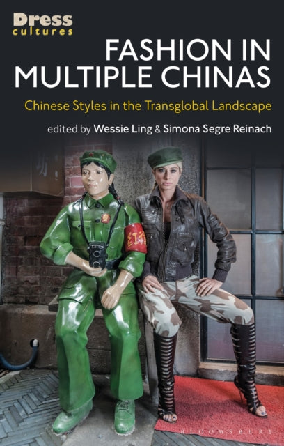 Book cover of: Fashion in Multiple Chinas. By: Wessie Ling