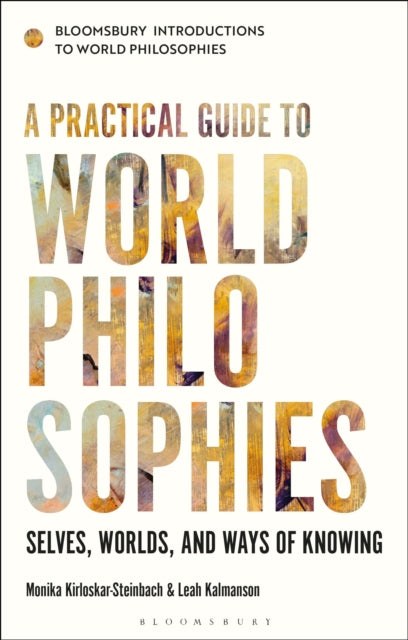 Book cover of: Practical Guide to World Philosophies. By: Monika Kirloskar-Steinbach