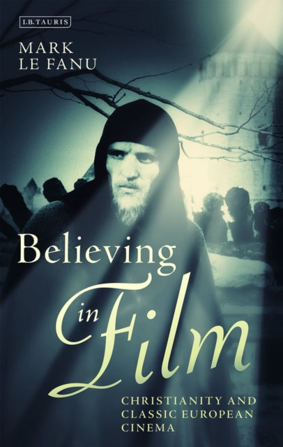 Book cover of: Believing in Film. By: Mark Le Fanu