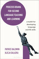 Book cover of: Process Drama for Second Language Teaching and Learning. By: Baldwin, Patrice