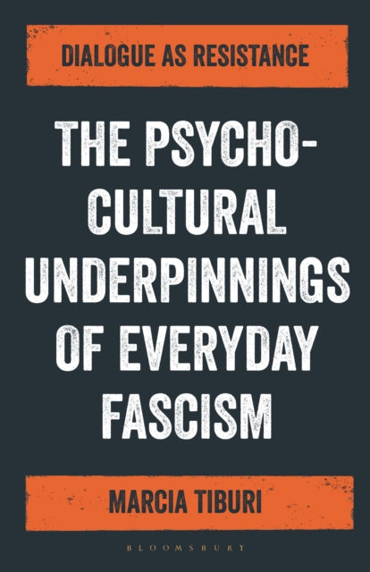 Book cover of: The Psycho-Cultural Underpinnings of Everyday Fascism. By: Marcia Tiburi