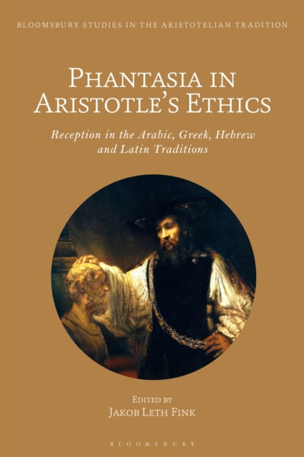 Book cover of: Phantasia in Aristotle's Ethics. By: Jakob Leth Fink
