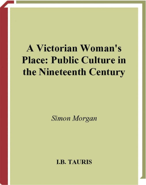 Book cover of: Victorian Woman's Place. By: Simon Morgan