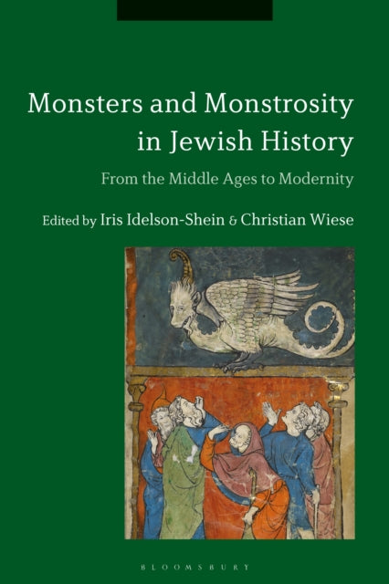 Book cover of: Monsters and Monstrosity in Jewish History. By: Iris Idelson-Shein