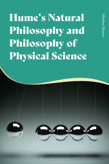 Book cover of: Hume's Natural Philosophy and Philosophy of Physical Science. By: Matias Slavov