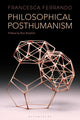 Book cover of: Philosophical Posthumanism. By: Francesca Ferrando