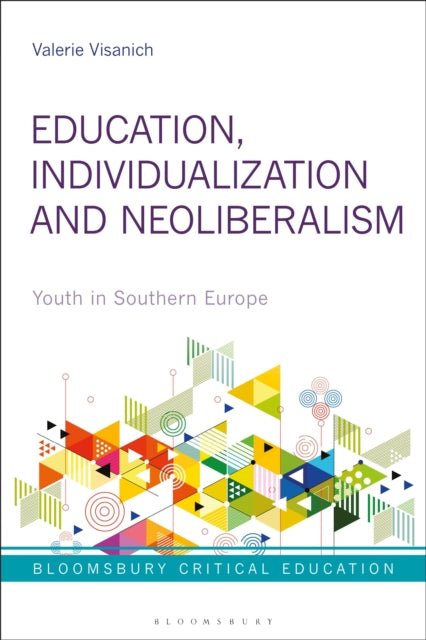 Book cover of: Education, Individualization and Neoliberalism. By: Valerie Visanich