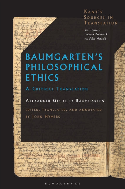 Book cover of: Baumgarten’s Philosophical Ethics. By: Alexander Gottlieb Baumgarten