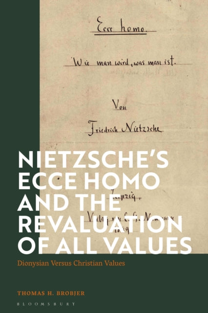 Book cover of: Nietzsche’s 'Ecce Homo' and the Revaluation of All Values. By: Thomas H. Brobjer