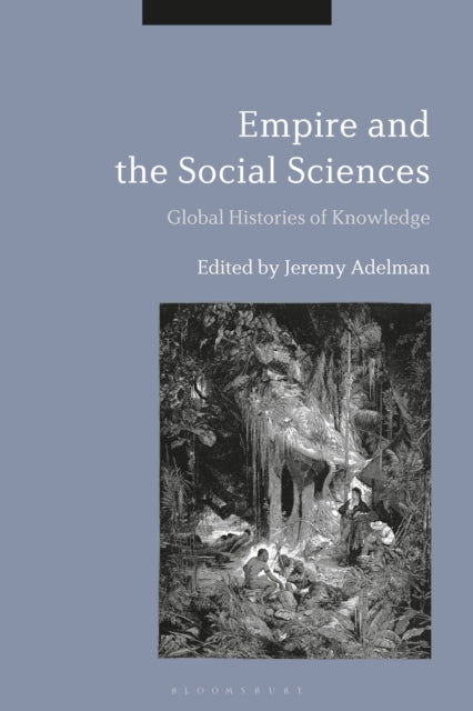 Book cover of: Empire and the Social Sciences. By: Jeremy Adelman