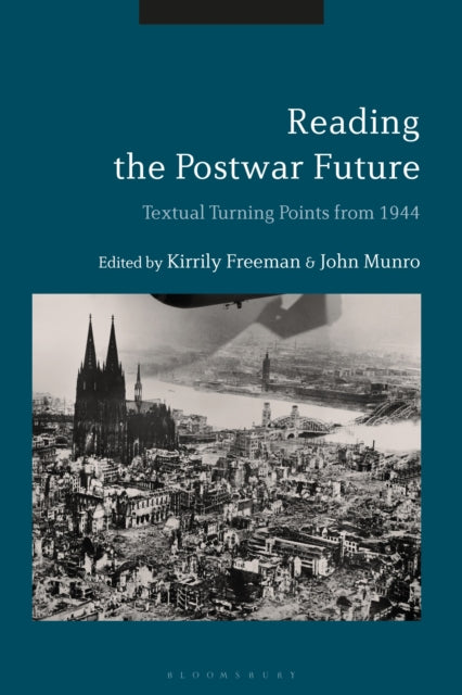 Book cover of: Reading the Postwar Future. By: Kirrily Freeman