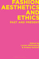 Book cover of: Fashion Aesthetics and Ethics. By: Louise Wallenberg