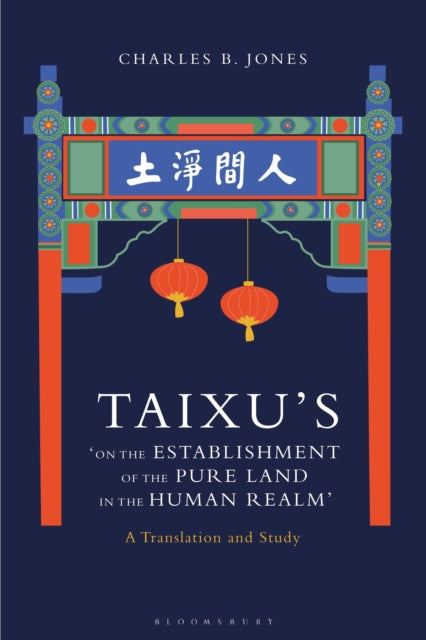 Book cover of: Taixu’s ‘On the Establishment of the Pure Land in the Human Realm’. By: Charles B. Jones