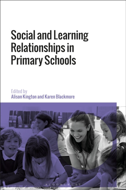 Book cover of: Social and Learning Relationships in Primary Schools. By: Alison Kington