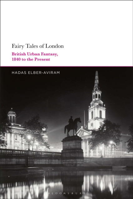 Book cover of: Fairy Tales of London. By: Hadas Elber-Aviram