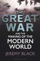 Book cover of: Great War and the Making of the Modern World. By: Jeremy Black