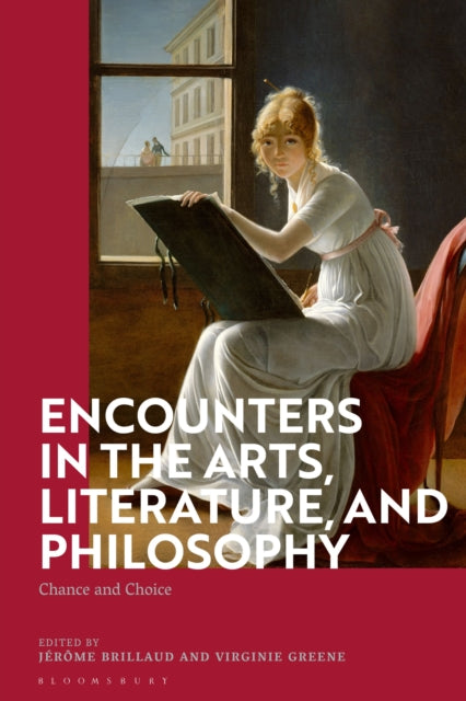 Book cover of: Encounters in the Arts, Literature, and Philosophy. By: Jérôme Brillaud