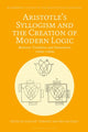 Book cover of: Aristotle's Syllogism and the Creation of Modern Logic. By: Lukas M. Verburgt