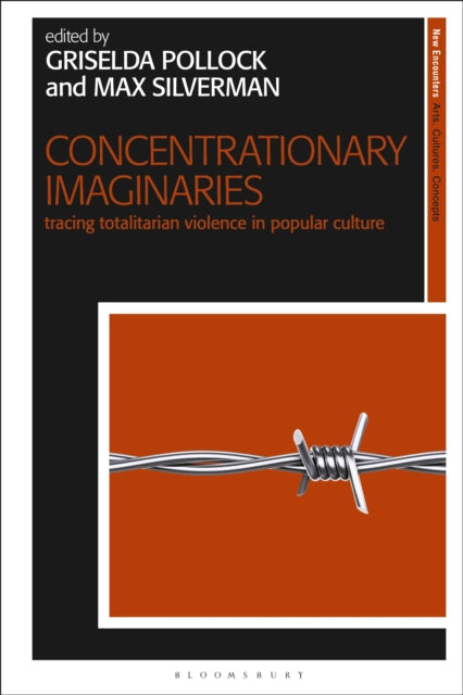 Book cover of: Concentrationary Imaginaries. By: Griselda Pollock