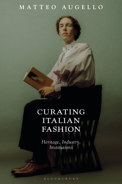 Book cover of: Curating Italian Fashion. By: Matteo Augello