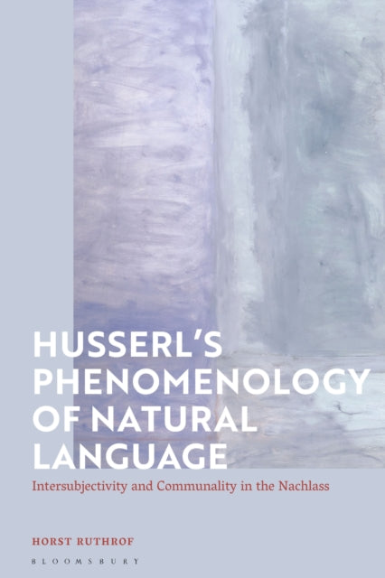Book cover of: Husserl's Phenomenology of Natural Language. By: Horst Ruthrof