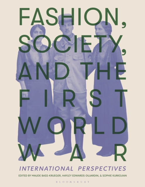 Book cover of: Fashion, Society, and the First World War. By: Maude Bass-Krueger