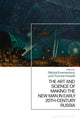 Book cover of: Art and Science of Making the New Man in Early 20th-Century Russia. By: Yvonne Howell