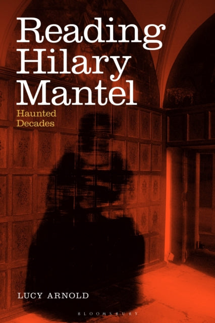 Book cover of: Reading Hilary Mantel. By: Lucy Arnold