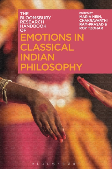 Book cover of: Bloomsbury Research Handbook of Emotions in Classical Indian Philosophy. By: Maria Heim