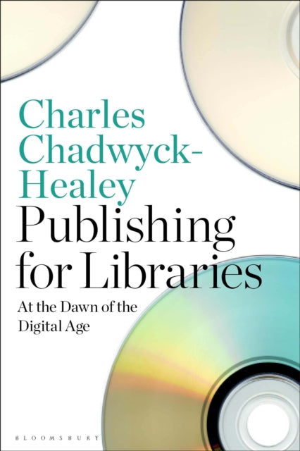 Book cover of: Publishing for Libraries. By: Charles Chadwyck-Healey