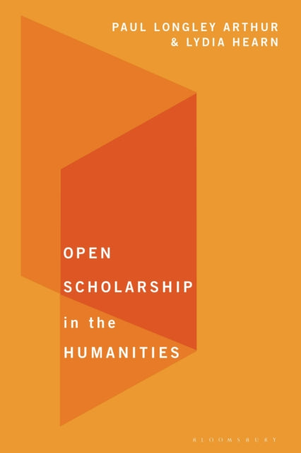 Book cover of: Open Scholarship in the Humanities. By: Paul Longley Arthur