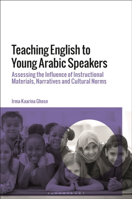 Book cover of: Teaching English to Young Arabic Speakers. By: Irma-Kaarina Ghosn