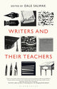Book cover of: Writers and Their Teachers. By: Dale Salwak