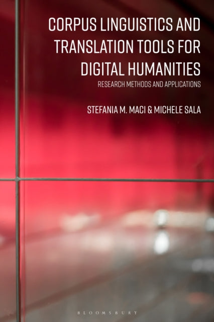Book cover of: Corpus Linguistics and Translation Tools for Digital Humanities. By: Stefania M. Maci