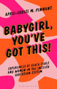 Book cover of: Babygirl, You've Got This!. By: April-Louise Pennant