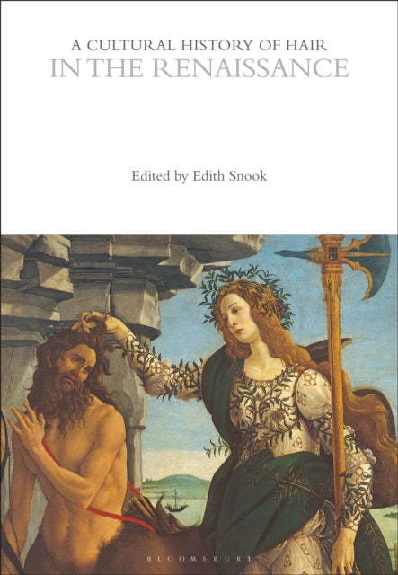 Book cover of: Cultural History of Hair in the Renaissance. By: Edith Snook