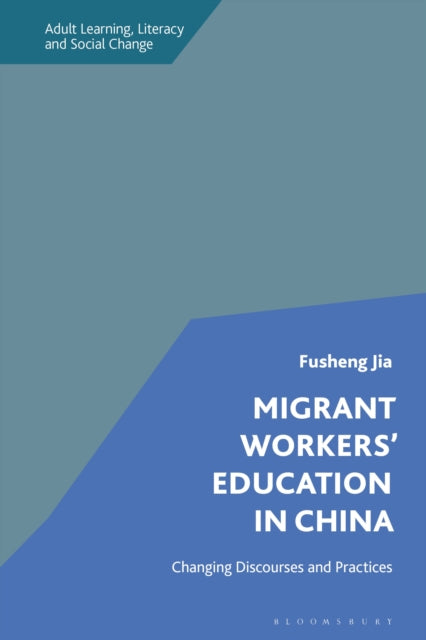 Book cover of: Migrant Workers' Education in China. By: Fusheng Jia
