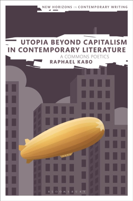 Book cover of: Utopia Beyond Capitalism in Contemporary Literature. By: Raphael Kabo