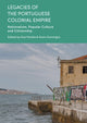Book cover of: Legacies of the Portuguese Colonial Empire. By: Nuno Domingos