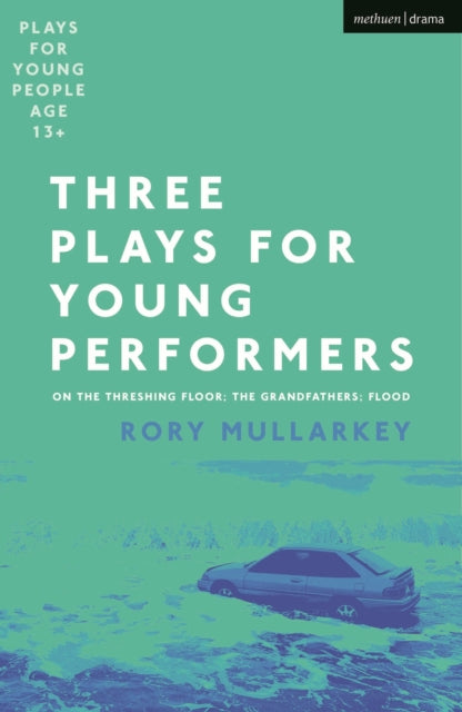 Book cover of: Three Plays for Young Performers. By: Rory Mullarkey