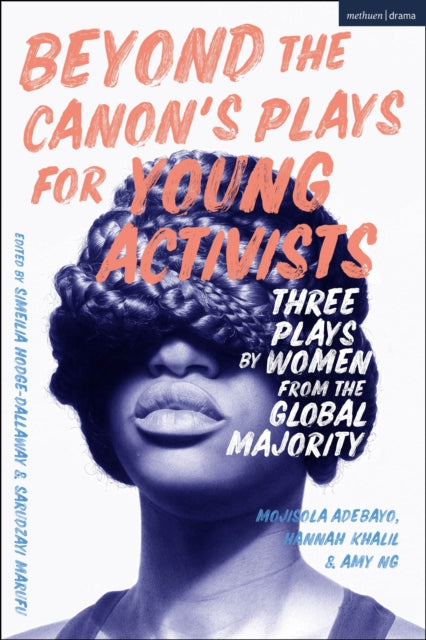 Book cover of: Beyond The Canon’s Plays for Young Activists. By: Mojisola Adebayo