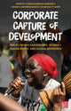 Book cover of: Corporate Capture of Development. By: Development Alternatives with Women for a New Era