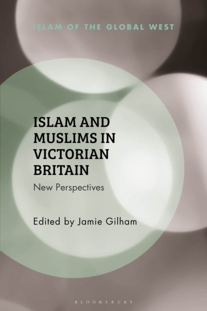 Book cover of: Islam and Muslims in Victorian Britain