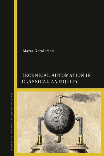 Book cover of: Technical Automation in Classical Antiquity. By: Maria Gerolemou
