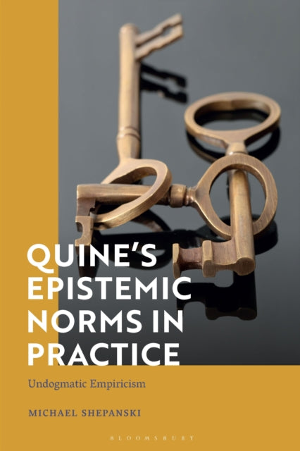 Book cover of: Quine’s Epistemic Norms in Practice. By: Michael Shepanski